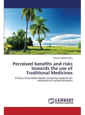 预订 Perceived benefits and risks towards the use of Traditional Medicines: 9783659623998
