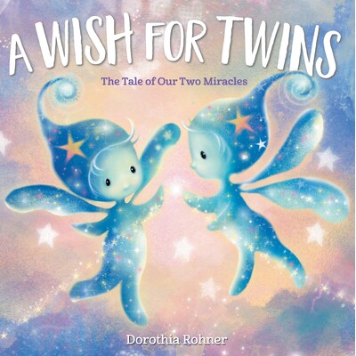 预订 A Wish for Twins: The Tale of Our Two Miracles 双胞胎的愿望：我们两个奇迹的故事: 9780593481981