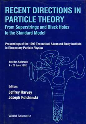 【预订】RECENT DIRECTIONS IN PARTICLE THEORY: FROM SUPERSTRINGS AND BLACK HOLES TO THE STD MODEL (TASI 1992)