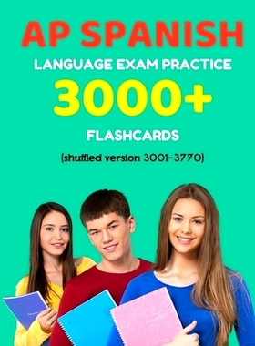 预订 AP Spanish language exam Practice 3000+ Flashcards (shuffled version 3001-3770): Advanced placement Spanish languag