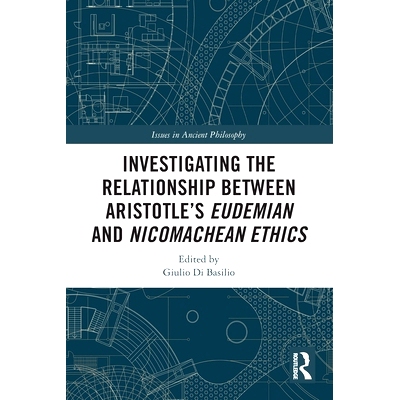 预订 Investigating the Relationship Between Aristotle’s Eudemian and Nicomachean Ethics 研究亚里士多德的欧德米亚伦理学