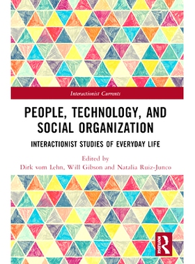 预订 People, Technology, and Social Organization: Interactionist Studies of Everyday Life 人、技术与社会组织：日常生活的