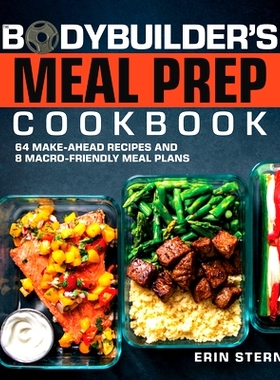 预订 The Bodybuilder's Meal Prep Cookbook: 64 Make-Ahead Recipes and 8 Macro-Friendly Meal Plans