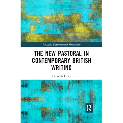 预订 The New Pastoral in Contemporary British Writing 当代英国写作中的新田园: 9781032088006