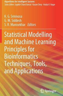 【预订】Statistical Modelling and Machine Learning Principles for Bioinformatics Techniques, Tools, and Applications