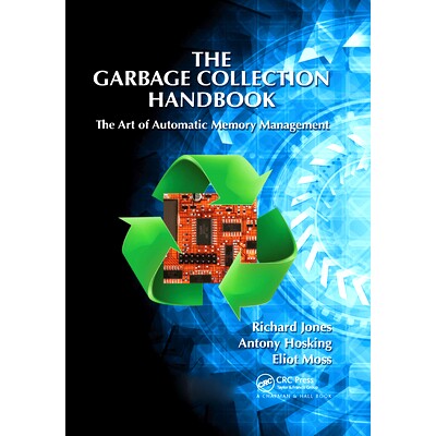 The Garbage Collection Handbook: The Art of Automatic Memory Management 垃圾收集手册：自动内存管理的艺术: 9780367659240