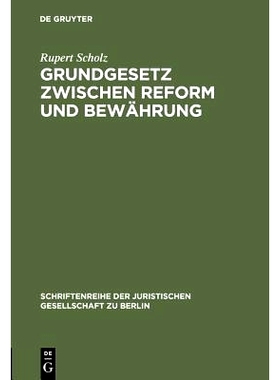 预订 Grundgesetz zwischen Reform und Bewährung: Vortrag gehalten vor der Juristischen Gesellschaft zu Berlin am 2. Deze