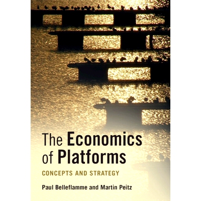 预售 The Economics of Platforms: Concepts and Strategy 平台经济学：概念与策略: 9781108710749