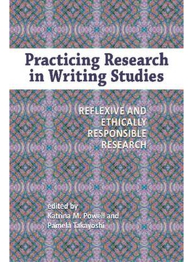 预订 Practicing Research in Writing Studies: Reflexive and Ethically Responsible Research 写作学习之实践研究：反身和道德