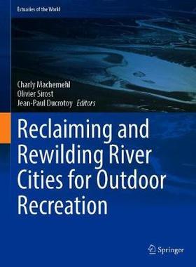 【预订】Reclaiming and Rewilding River Cities for Outdoor Recreation