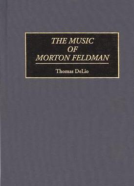 [预订]Music of Morton Feldman, The 9780313298035