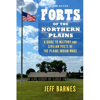 预订 Forts of the Northern Plains: A Guide to Military and Civilian Posts of the Plains Indian Wars 北部平原的堡垒: 9781