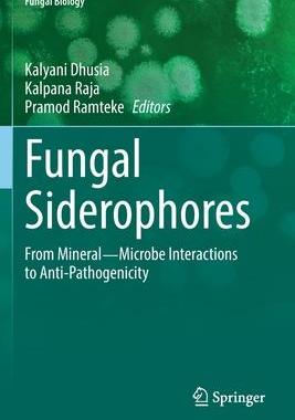 [预订]Fungal Siderophores: From Mineral―Microbe Interactions to Anti-Pathogenicity 9783030530792