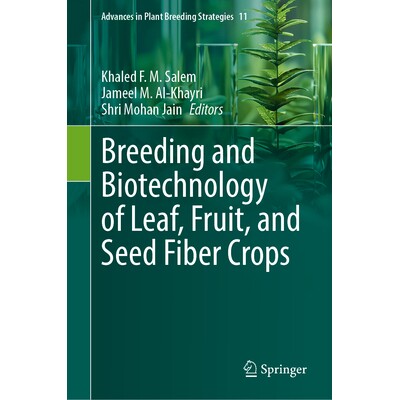 预订 Breeding and Biotechnology of Leaf, Fruit, and Seed Fiber Crops 叶、果、籽纤维作物的育种与生物技术: 9783032004062