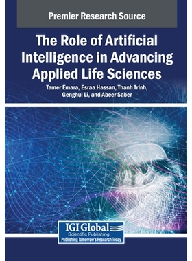 预订 The Role of Artificial Intelligence in Advancing Applied Life Sciences 人工智能在推动应用生命科学发展中的作用: 9798