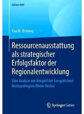 预订 Ressourcenausstattung als strategischer Erfolgsfaktor der Regionalentwicklung: Eine Analyse am Beispiel der Europä
