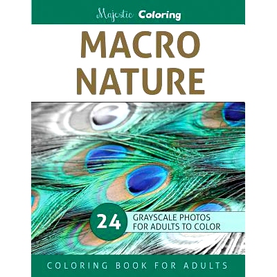 预订 Macro Nature: Grayscale Photo Coloring Book for Adults: 9781530743667