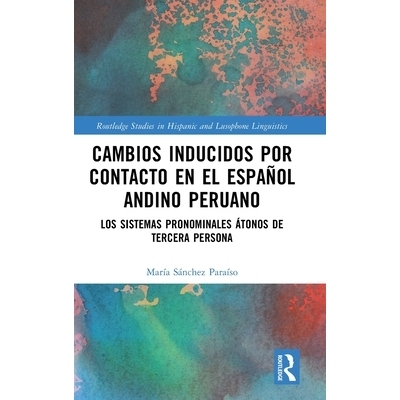 预订 Cambios inducidos por contacto en el español andino peruano: los sistemas pronominales átonos de tercera persona: