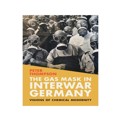 [预订]The Gas Mask in Interwar Germany 9781009314824