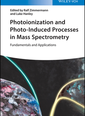 【预订】Photoionization And Photo-Induced Processes In Mass Spectrometry - Fundamentals And Applications