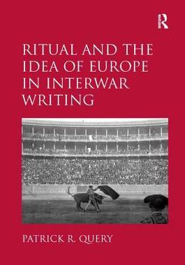 【预订】Ritual and the Idea of Europe in Interwar Writing
