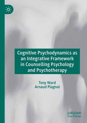 【预订】Cognitive Psychodynamics as an Integrative Framework in Counselling Psychology and Psychotherapy