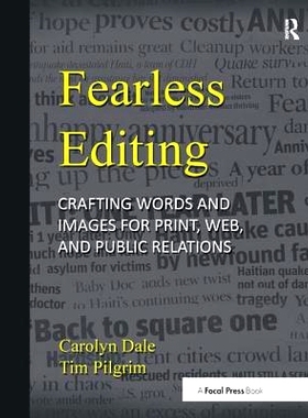 预订 Fearless Editing:: Crafting Words and Images for Print, Web, and Public Relations 无畏编辑：制作打印、网页和公共关