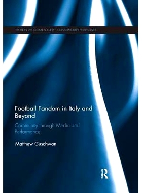 预订 Football Fandom in Italy and Beyond: Community Through Media and Performance: 9780367139278