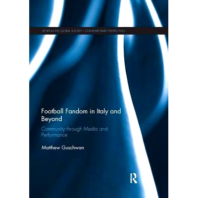 预订 Football Fandom in Italy and Beyond: Community Through Media and Performance: 9780367139278