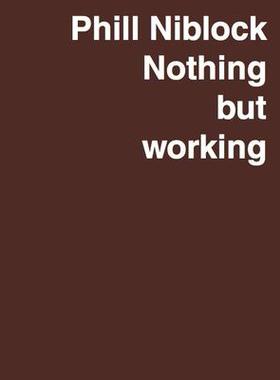 [预订]Phill Niblock: Nothing But Working 9783753304175