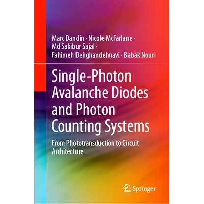 预订 Single-Photon Avalanche Diodes and Photon Counting Systems: From Phototransduction to Circuit Architecture 单光子雪