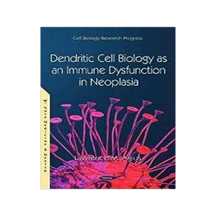 [预订]Dendritic Cell Biology as an Immune Dysfunction in Neoplasia 9781685074869