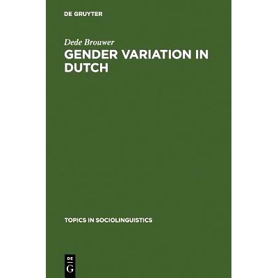 预订 Gender Variation in Dutch: A Sociolinguistic Study of Amsterdam Speech: 9783110130393