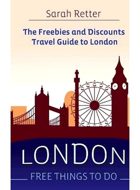 预订 London: Free Things To Do: The freebies and discounts travel guide to London: 9781514772201