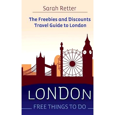 预订 London: Free Things To Do: The freebies and discounts travel guide to London: 9781514772201