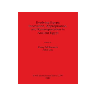 [预订]Evolving Egypt: Innovation, Appropriation, and Reinterpretation in Ancient Egypt 9781407309903
