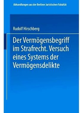 预订 Der Vermögensbegriff im Strafrecht: Versuch eines Systems der Vermögensdelikte: 9783662242834