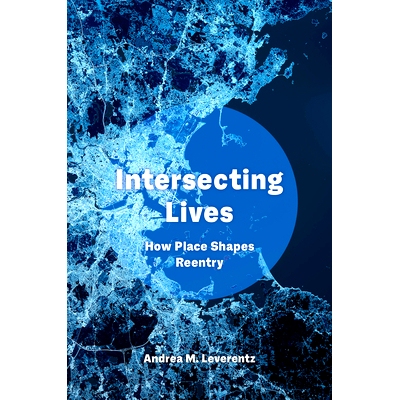 预订 Intersecting Lives: How Place Shapes Reentry 相交的生活: 9780520379435
