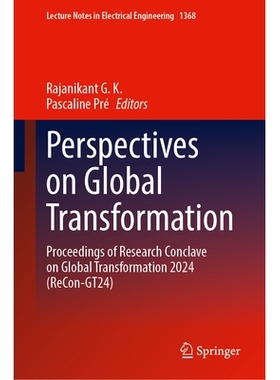 预订 Perspectives on Global Transformation: Proceedings of Research Conclave on Global Transformation 2024 (ReCon-GT24)
