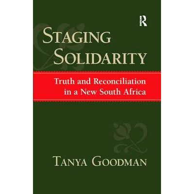 预订 Staging Solidarity: Truth and Reconciliation in a New South Africa: 9781594512858