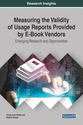 【预订】Measuring the Validity of Usage Reports Provided by E-Book Vendors