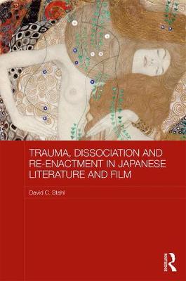 【预订】Trauma, Dissociation and Re-enactment in Japanese Literature and Film