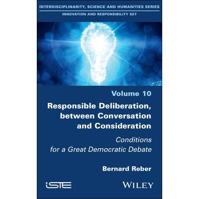 预订 Responsible Communication: Deliberation Between Conversation and Consideration: 9781786301727