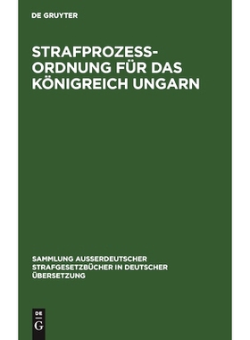 预订 Strafprozess-Ordnung für das Königreich Ungarn: Sanktionirt am 4. Dezember 1896: 9783111270401