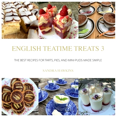 预订 English Teatime Treats 3: The Best Recipes for Tarts, Pies, And Mini-Puds Made Simple