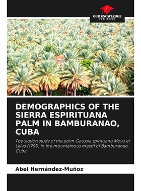 预订 Demographics of the Sierra Espirituana Palm in Bamburanao, Cuba: 9786207851119