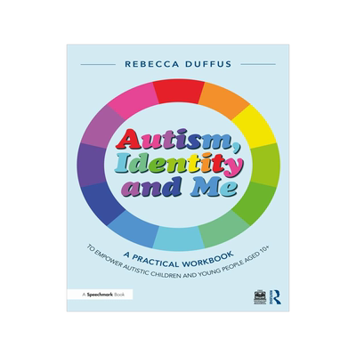 [预订]Autism, Identity and Me: A Practical Workbook to Empower Autistic Children and Young People Aged 10+