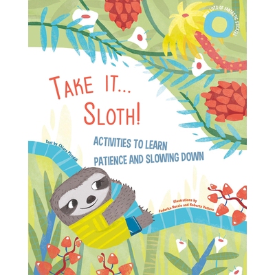 预订 Take it Sloth!: Activities to learn about patience and slowing it down 拿着吧，懒惰！: 9788854417649
