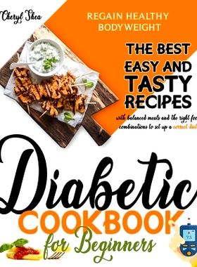 预订 Diabetic Cookbook for beginners: The Best Easy and Tasty recipes with balanced meals and the right food combination