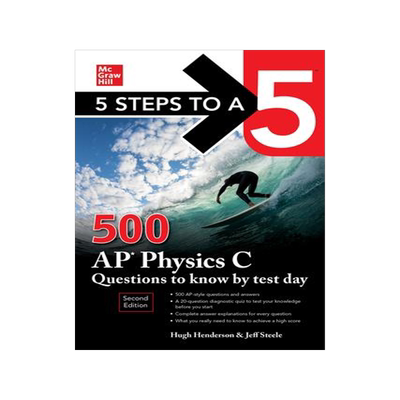 现货 5 Steps to a 5: 500 AP Physics C Questions to Know by Test Day, Second Edition 9781265026448